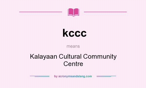 What does kccc mean? It stands for Kalayaan Cultural Community Centre