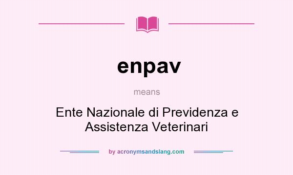 What does enpav mean? It stands for Ente Nazionale di Previdenza e Assistenza Veterinari