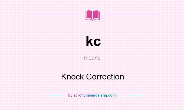 What does kc mean? It stands for Knock Correction