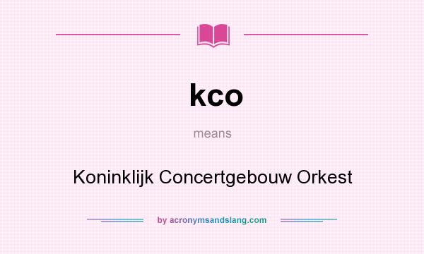 What does kco mean? It stands for Koninklijk Concertgebouw Orkest