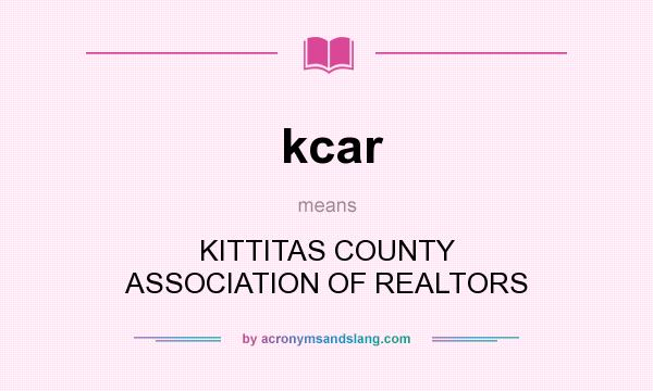 What does kcar mean? It stands for KITTITAS COUNTY ASSOCIATION OF REALTORS