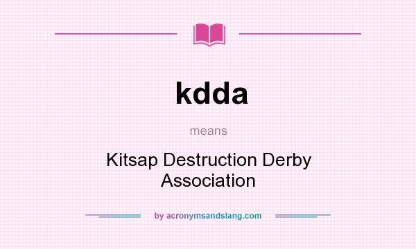What does kdda mean? It stands for Kitsap Destruction Derby Association