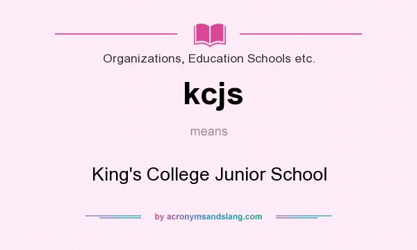 What does kcjs mean? It stands for King`s College Junior School