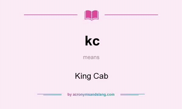 What does kc mean? It stands for King Cab