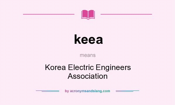 What does keea mean? It stands for Korea Electric Engineers Association