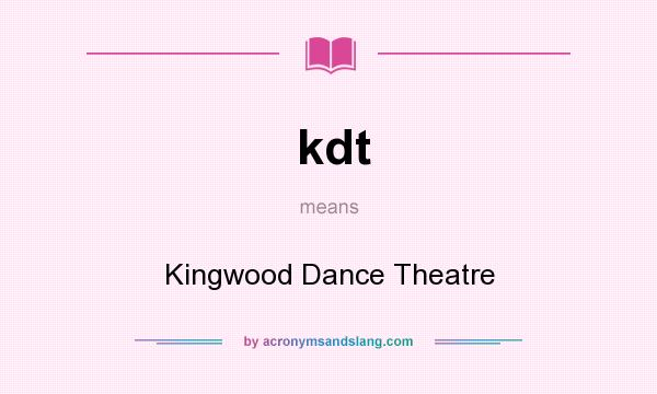 What does kdt mean? It stands for Kingwood Dance Theatre