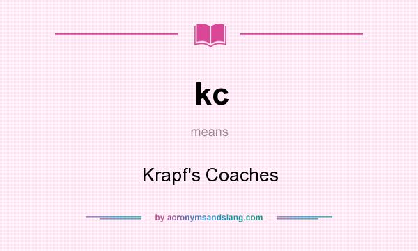 What does kc mean? It stands for Krapf`s Coaches