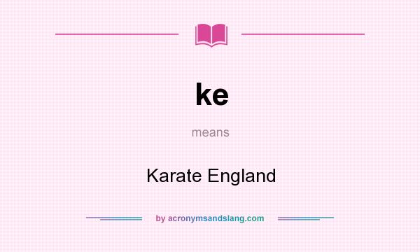 What does ke mean? It stands for Karate England
