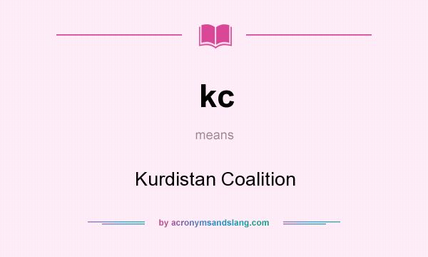 What does kc mean? It stands for Kurdistan Coalition