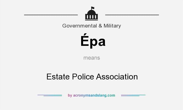 What does Épa mean? It stands for Estate Police Association