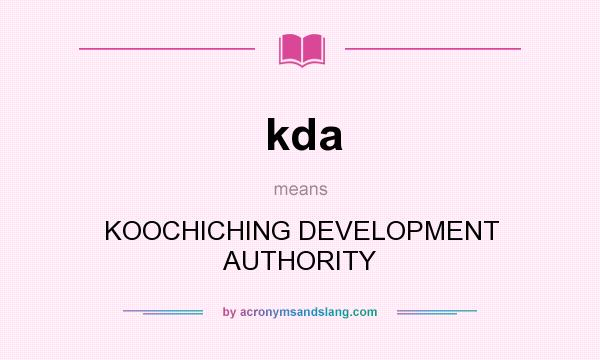 What does kda mean? It stands for KOOCHICHING DEVELOPMENT AUTHORITY