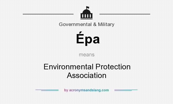What does Épa mean? It stands for Environmental Protection Association