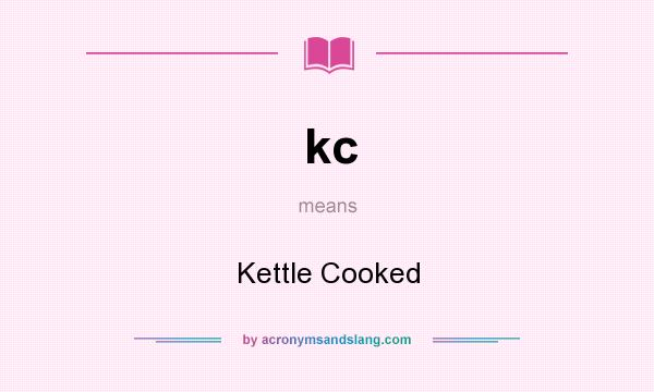 What does kc mean? It stands for Kettle Cooked