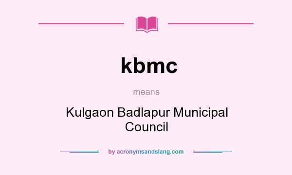 What does kbmc mean? It stands for Kulgaon Badlapur Municipal Council