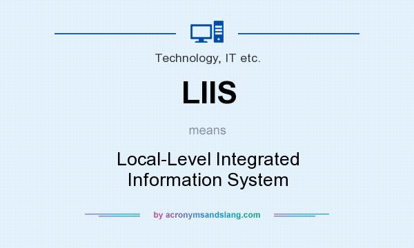 What does LIIS mean? It stands for Local-Level Integrated Information System