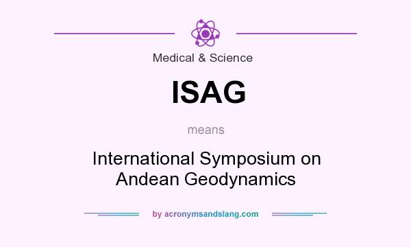 What does ISAG mean? It stands for International Symposium on Andean Geodynamics