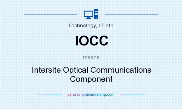 What does IOCC mean? It stands for Intersite Optical Communications Component
