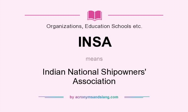 What does INSA mean? It stands for Indian National Shipowners` Association