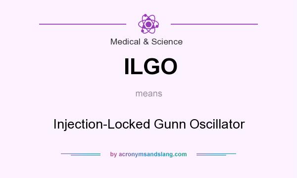 What does ILGO mean? It stands for Injection-Locked Gunn Oscillator