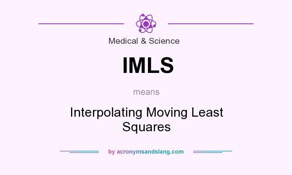 What does IMLS mean? It stands for Interpolating Moving Least Squares