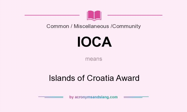 What does IOCA mean? It stands for Islands of Croatia Award