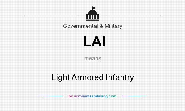 What does LAI mean? It stands for Light Armored Infantry