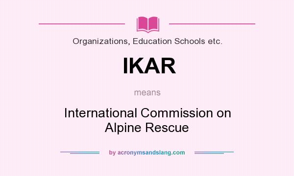 What does IKAR mean? It stands for International Commission on Alpine Rescue