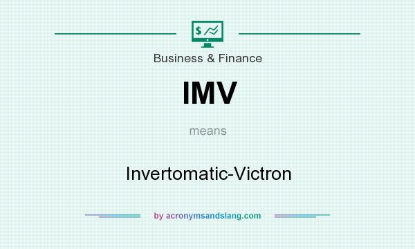 What does IMV mean? It stands for Invertomatic-Victron