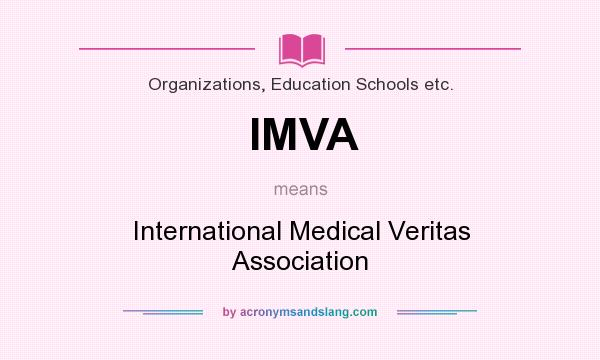 What does IMVA mean? It stands for International Medical Veritas Association