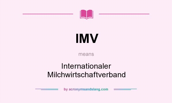 What does IMV mean? It stands for Internationaler Milchwirtschaftverband
