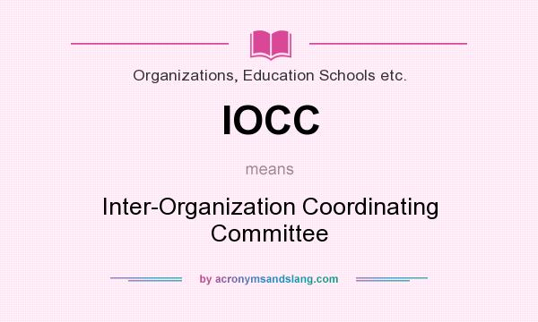 What does IOCC mean? It stands for Inter-Organization Coordinating Committee