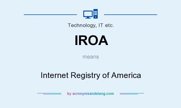 What does IROA mean? It stands for Internet Registry of America