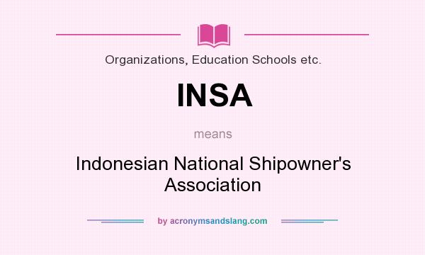What does INSA mean? It stands for Indonesian National Shipowner`s Association