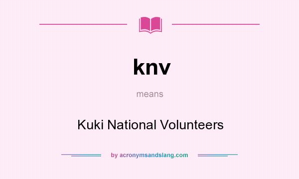 What does knv mean? It stands for Kuki National Volunteers