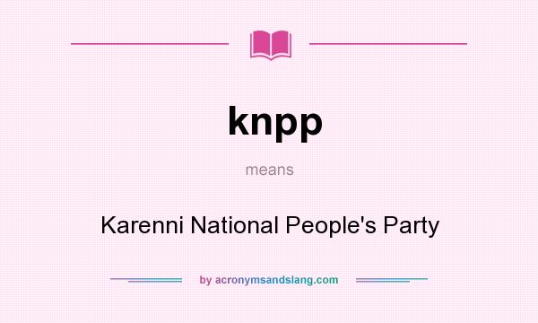 What does knpp mean? It stands for Karenni National People`s Party