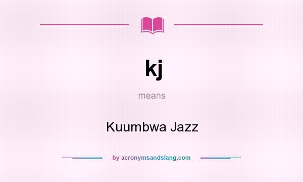 What does kj mean? It stands for Kuumbwa Jazz