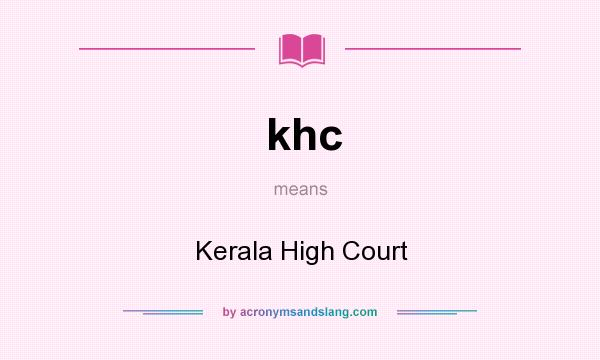 What does khc mean? It stands for Kerala High Court