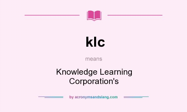 What does klc mean? It stands for Knowledge Learning Corporation`s