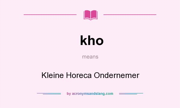 What does kho mean? It stands for Kleine Horeca Ondernemer
