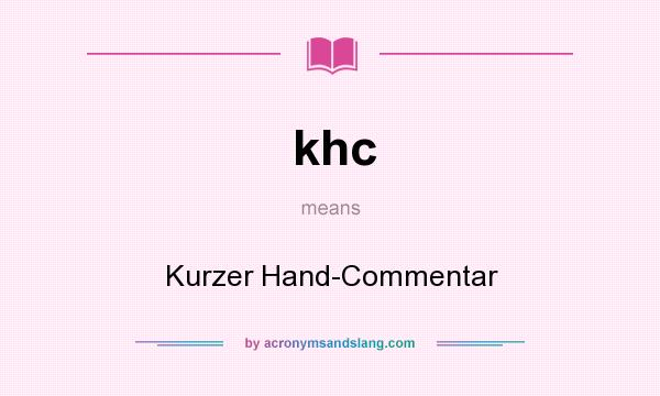 What does khc mean? It stands for Kurzer Hand-Commentar