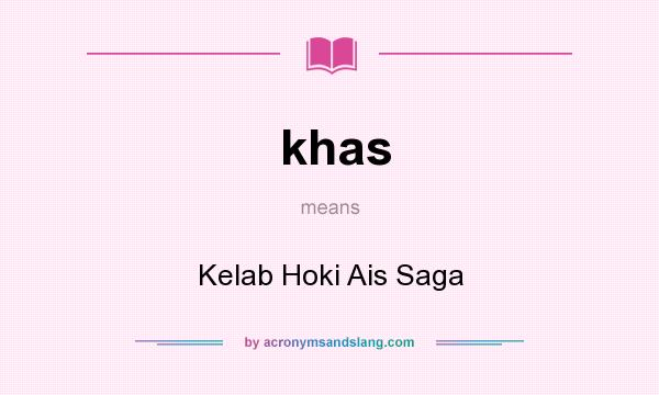 What does khas mean? It stands for Kelab Hoki Ais Saga