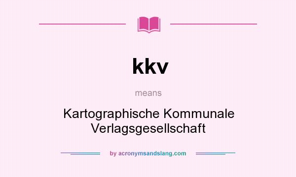 What does kkv mean? It stands for Kartographische Kommunale Verlagsgesellschaft