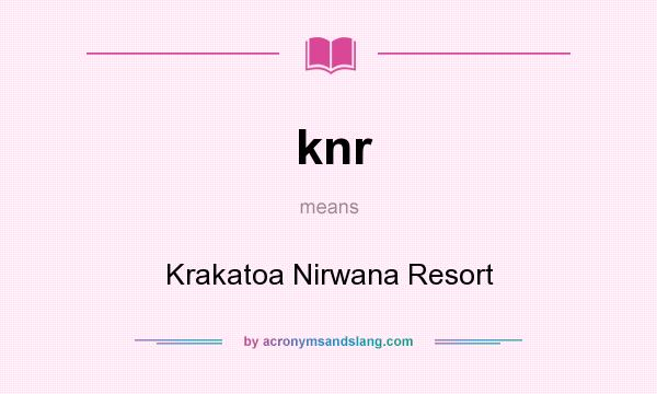 What does knr mean? It stands for Krakatoa Nirwana Resort