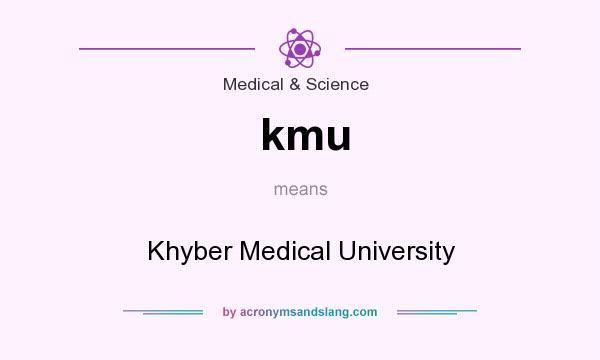 What does kmu mean? It stands for Khyber Medical University