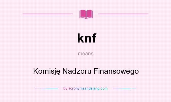 What does knf mean? It stands for Komisję Nadzoru Finansowego