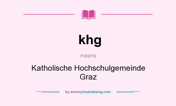 What does khg mean? It stands for Katholische Hochschulgemeinde Graz