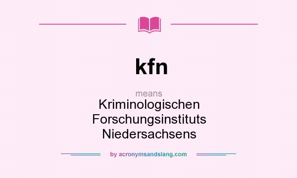 What does kfn mean? It stands for Kriminologischen Forschungsinstituts Niedersachsens