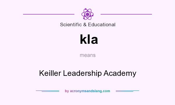 What does kla mean? It stands for Keiller Leadership Academy