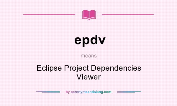 What does epdv mean? It stands for Eclipse Project Dependencies Viewer