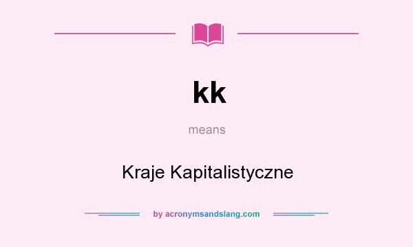What does kk mean? It stands for Kraje Kapitalistyczne